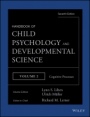 Handbook of Child Psychology and Developmental Science: Cognitive Processes - ISBN 9781118136782