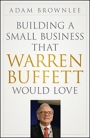 Building a Small Business that Warren Buffett Would Love - ISBN 9781118138885