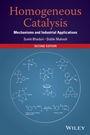 Homogeneous Catalysis: Mechanisms and Industrial Applications - ISBN 9781118139257