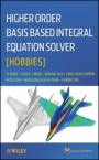 Higher Order Basis Based Integral Equation Solver (HOBBIES) - ISBN 9781118140659
