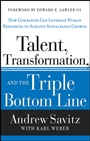 Talent, Transformation, and the Triple Bottom Line: How Companies Can Leverage Human Resources to Achieve Sustainable Growth - ISBN 9781118140970
