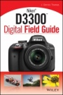 Nikon D3300 Digital Field Guide - ISBN 9781118143216