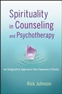 Spirituality in Counseling and Psychotherapy: An Integrative Approach that Empowers Clients - ISBN 9781118145210