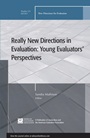 Really New Directions in Evaluation: Young Evaluators Perspectives: New Directions for Evaluation, Number 131 - ISBN 9781118145630