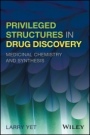 Privileged Structures in Drug Discovery: Medicinal Chemistry and Synthesis - ISBN 9781118145661