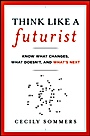 Think Like a Futurist: Know What Changes, What Doesnt, and Whats Next - ISBN 9781118147825