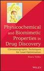 Physicochemical and Biomimetic Properties in Drug Discovery: Chromatographic Techniques for Lead Optimization - ISBN 9781118152126
