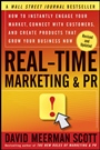 Real–Time Marketing and PR: How to Instantly Engage Your Market, Connect with Customers, and Create Products that Grow Your Business Now - ISBN 9781118155998
