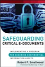Safeguarding Critical E–Documents: Implementing a Program for Securing Confidential Information Assets - ISBN 9781118159088