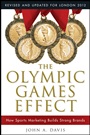 The Olympic Games Effect: How Sports Marketing Builds Strong Brands - ISBN 9781118171684