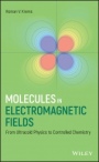 Molecules in Electromagnetic Fields: From Ultracold Physics to Controlled Chemistry - ISBN 9781118173619