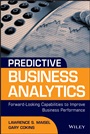 Predictive Business Analytics: Forward Looking Capabilities to Improve Business Performance - ISBN 9781118175569