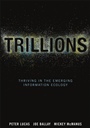 Trillions: Thriving in the Emerging Information Ecology - ISBN 9781118176078
