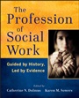 The Profession of Social Work: Guided by History, Led by Evidence - ISBN 9781118176917