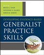 Developing Evidence–Based Generalist Practice Skills - ISBN 9781118176962