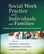 Social Work Practice with Individuals and Families: Evidence–Informed Assessments and Interventions - ISBN 9781118176979