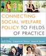 Connecting Social Welfare Policy to Fields of Practice - ISBN 9781118177006