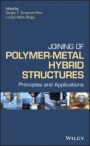 Joining of Polymer–Metal Hybrid Structures: Principles and Applications - ISBN 9781118177631