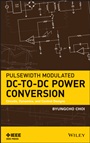 Pulsewidth Modulated DC–to–DC Power Conversion: Circuits, Dynamics, and Control Designs - ISBN 9781118180631