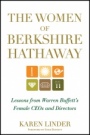 The Women of Berkshire Hathaway: Lessons from Warren Buffetts Female CEOs and Directors - ISBN 9781118182628