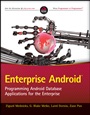 Enterprise Android: Programming Android Database Applications for the Enterprise - ISBN 9781118183496