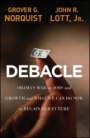 Debacle: Obamas War on Jobs and Growth and What We Can Do Now to Regain Our Future - ISBN 9781118186176