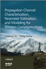 Propagation Channel Characterization, Parameter Estimation, and Modeling for Wireless Communications - ISBN 9781118188231