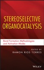 Stereoselective Organocatalysis: Bond Formation Methodologies and Activation Modes - ISBN 9781118203538