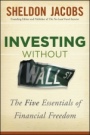 Investing without Wall Street: The Five Essentials of Financial Freedom - ISBN 9781118204641