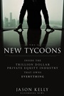 The New Tycoons: Inside the Trillion Dollar Private Equity Industry That Owns Everything - ISBN 9781118205464