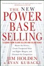 The New Power Base Selling: Master The Politics, Create Unexpected Value and Higher Margins, and Outsmart the Competition - ISBN 9781118206676