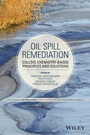 Oil Spill Remediation: Colloid Chemistry–Based Principles and Solutions - ISBN 9781118206706