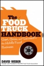 The Food Truck Handbook: Start, Grow, and Succeed in the Mobile Food Business - ISBN 9781118208816