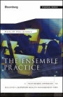 The Ensemble Practice: A Team–Based Approach to Building a Superior Wealth Management Firm - ISBN 9781118209547