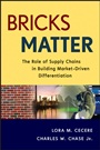 Bricks Matter: The Role of Supply Chains in Building Market–Driven Differentiation - ISBN 9781118218310