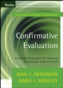 Confirmative Evaluation: Practical Strategies for Valuing Continuous Improvement - ISBN 9781118219140