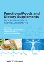 Functional Foods and Dietary Supplements: Processing Effects and Health Benefits - ISBN 9781118227879