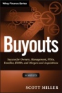 Buyouts: Success for Owners, Management, PEGs, ESOPs and Mergers and Acquisitions + Website - ISBN 9781118229095