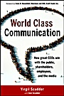 World Class Communication: How Great CEOs Win with the Public, Shareholders, Employees, and the Media - ISBN 9781118230053