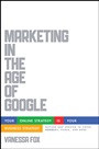 Marketing in the Age of Google: Your Online Strategy IS Your Business Strategy Revised and Updated - ISBN 9781118231937