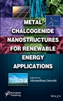 Metal Chalcogenide Nanostructures for Renewable Energy Applications - ISBN 9781118237915