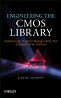 Engineering the CMOS Library: Enhancing Digital Design Kits for Competitive Silicon - ISBN 9781118243046