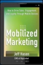 Mobilized Marketing: How to Drive Sales, Engagement, and Loyalty Through Mobile Devices - ISBN 9781118243268