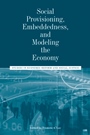 Social Provisioning, Embeddedness, and Modeling the Economy: Studies in Economic Reform and Social Justice - ISBN 9781118245200