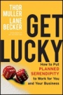 Get Lucky: How to Put Planned Serendipity to Work for You and Your Business - ISBN 9781118249758