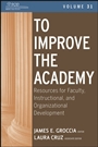 To Improve the Academy: Resources for Faculty, Instructional, and Organizational Development - ISBN 9781118257814