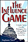 The Influence Game: 50 Insider Tactics from the Washington D.C. Lobbying World that Will Get You to Yes - ISBN 9781118271599