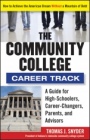 The Community College Career Track: How to Achieve the American Dream without a Mountain of Debt - ISBN 9781118271698