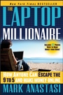 The Laptop Millionaire: How Anyone Can Escape the 9 to 5 and Make Money Online - ISBN 9781118271797