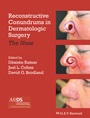 Reconstructive Conundrums in Dermatologic Surgery: The Nose - ISBN 9781118272329